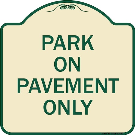 Signmission Park on Pavement Only Heavy-Gauge Aluminum Architectural Sign, 18" x 18", TG-1818-23480 A-DES-TG-1818-23480